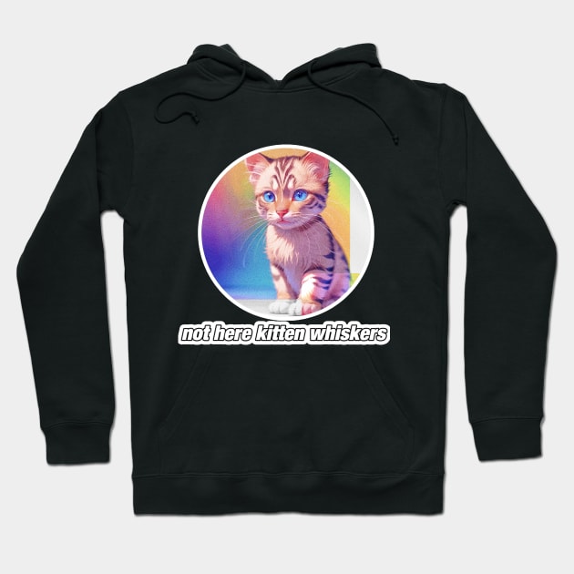 Not Here Kitten Whiskers Hoodie by LycheeDesign